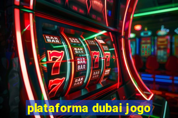 plataforma dubai jogo